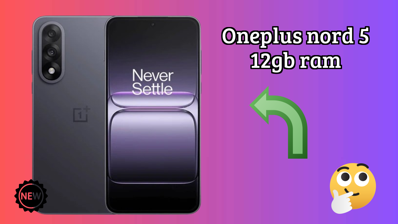 OnePlus Nord 5 12GB RAM Test: 12 GB RAM Handles Heavy Apps?