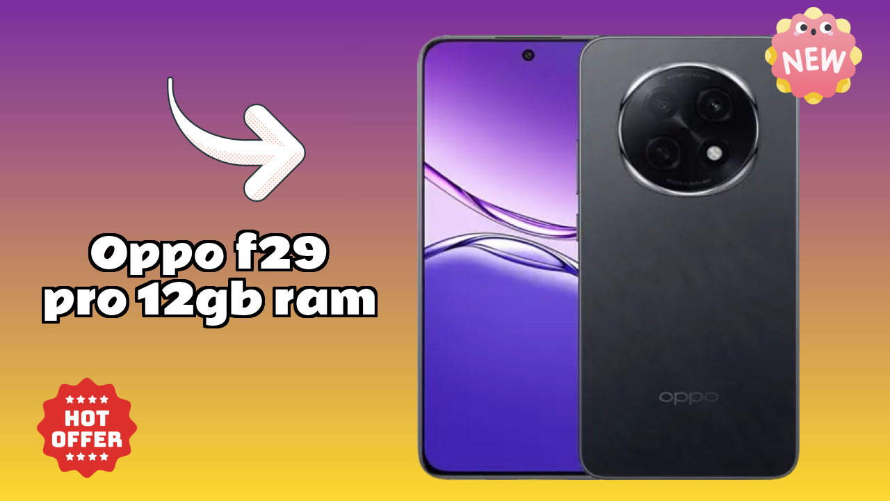 OPPO F29 Pro 12GB RAM vs Samsung Galaxy: Complete Comparison